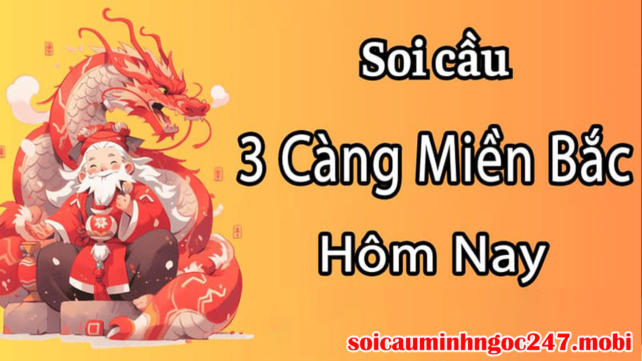 Cách vào tiền 3 càng miền bắc hiệu quả nhất