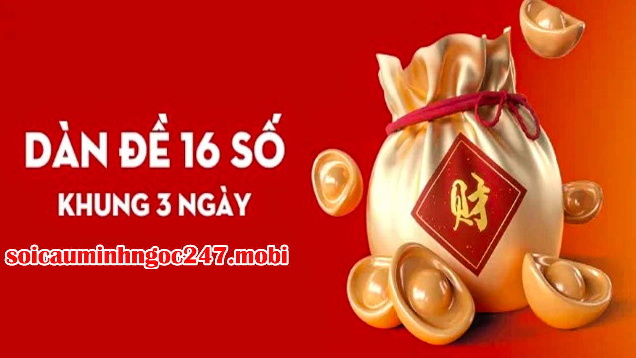Cách vào tiền dàn đề 16 số nuôi khung 3 ngày hợp lý